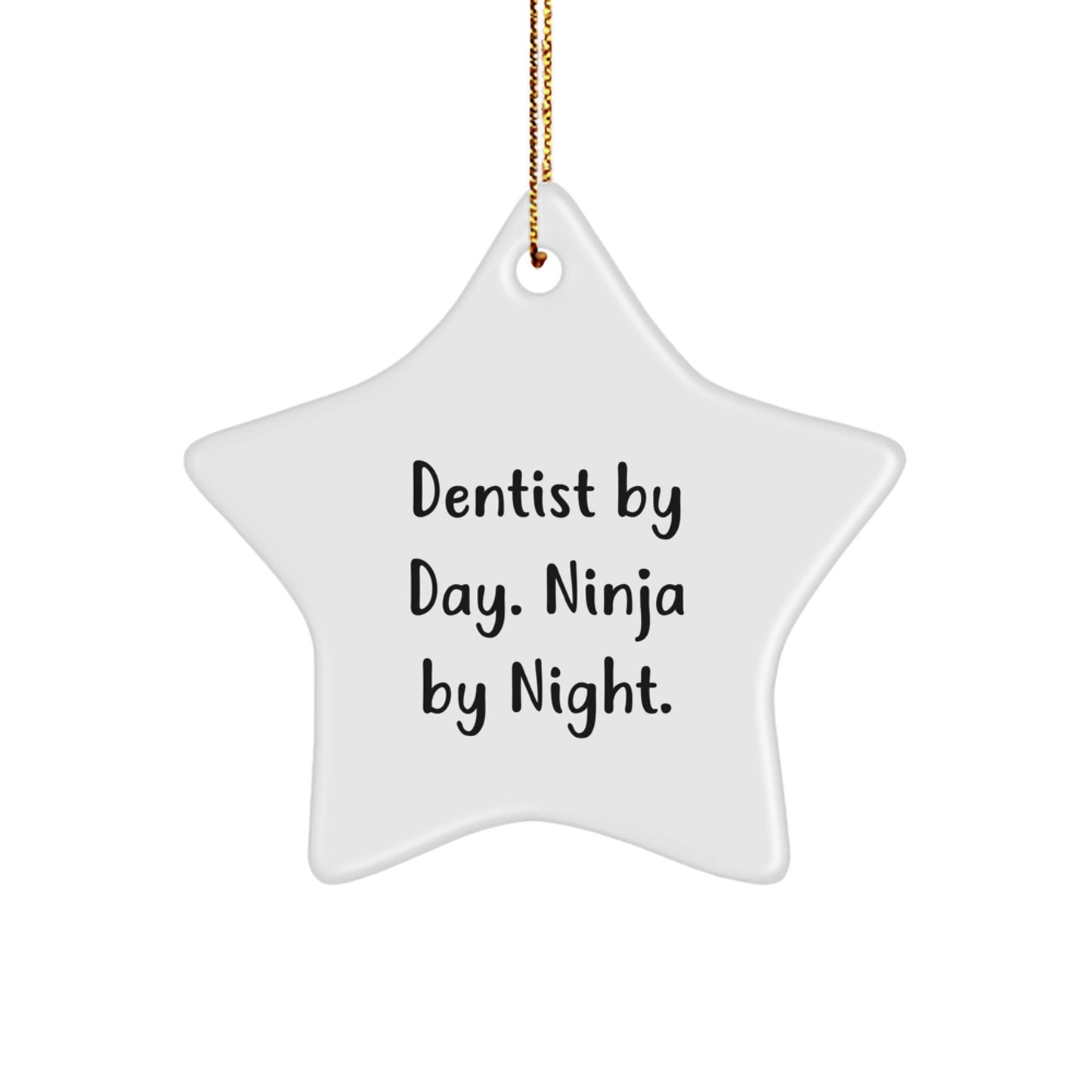 Dentist Gifts from Friends, Unique Star Ornament for Dentist By Day, Ninja By Night, Christmas Unique Gifts - Image 1