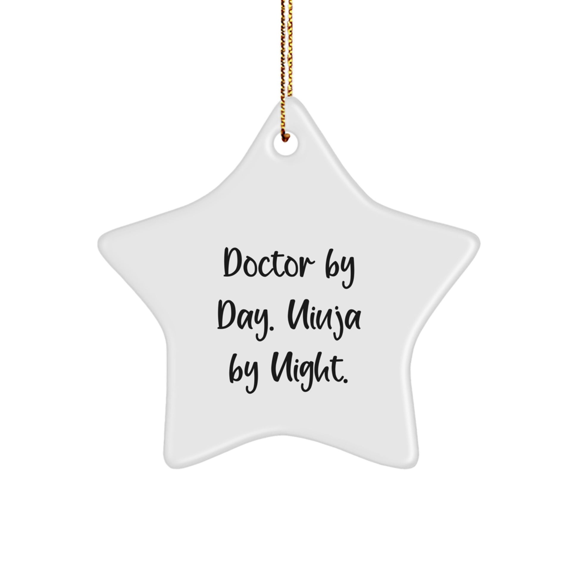 Funny Star Ornament Gift for Doctor Friends and Family - 'Doctor By Day. Ninja By Night.' - Image 1