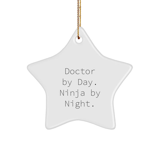 Funny Doctor Gifts for Happy Kids - Star Ornament with 'Doctor By Day. Ninja By Night.' Quote, Perfect for Men, Women, Family, Friends, Coworkers, Unique Christmas Decorations - Image 1