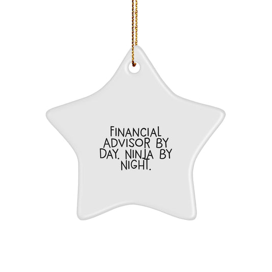 Financial Advisor Gifts, Star Ornament, Funny Quote, 'Financial Advisor By Day. Ninja By Night.', Christmas Unique Gifts from Friends to Family - Image 1