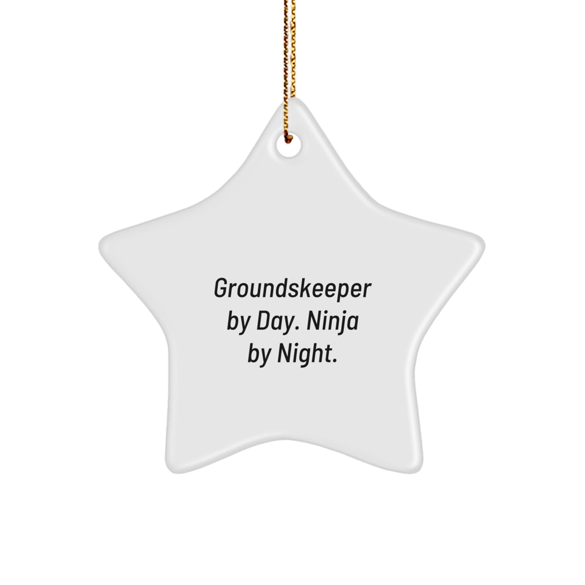 groundskeeper Gifts from Friends and Family, Star Ornament Funny Quote, Christmas Unique Gifts - Image 1