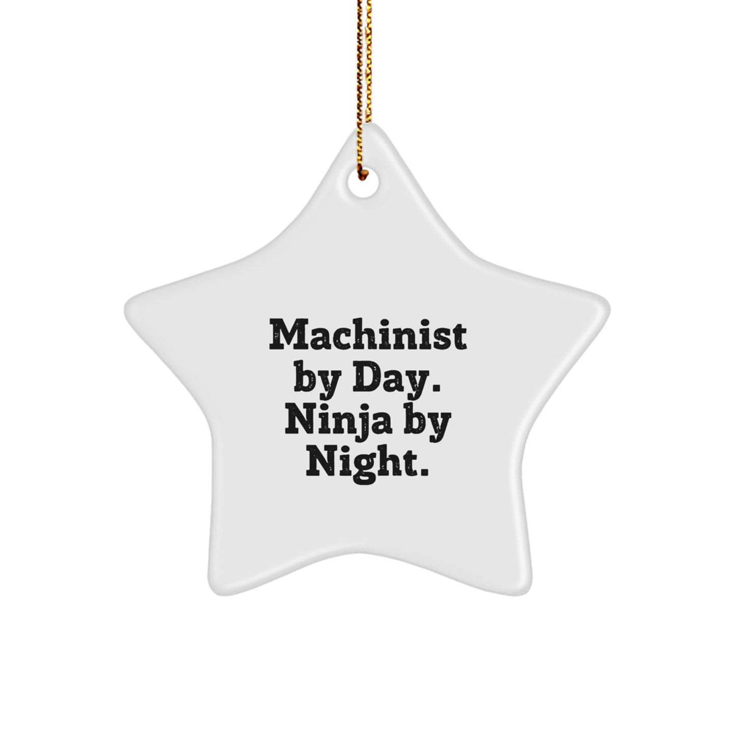 Machinist Gifts from Friends, Family, or Coworkers - Funny Star Ornament for Machinist By Day. Ninja By Night. - Christmas Unique Gifts for Men - Image 1