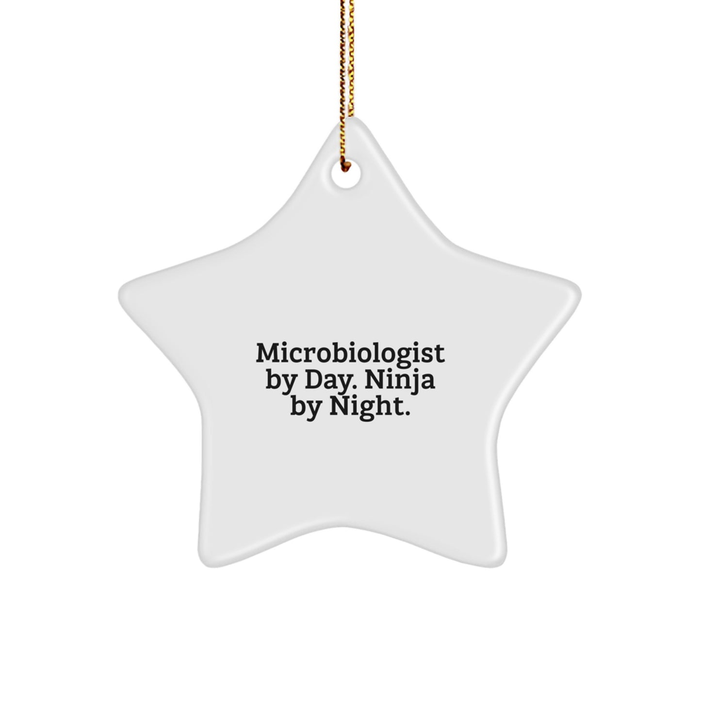 Microbiologist Gifts from Friends - Star Ornament, 'Microbiologist By Day. Ninja By Night.' Quote, Christmas Unique Gifts for Microbiologist - Image 1
