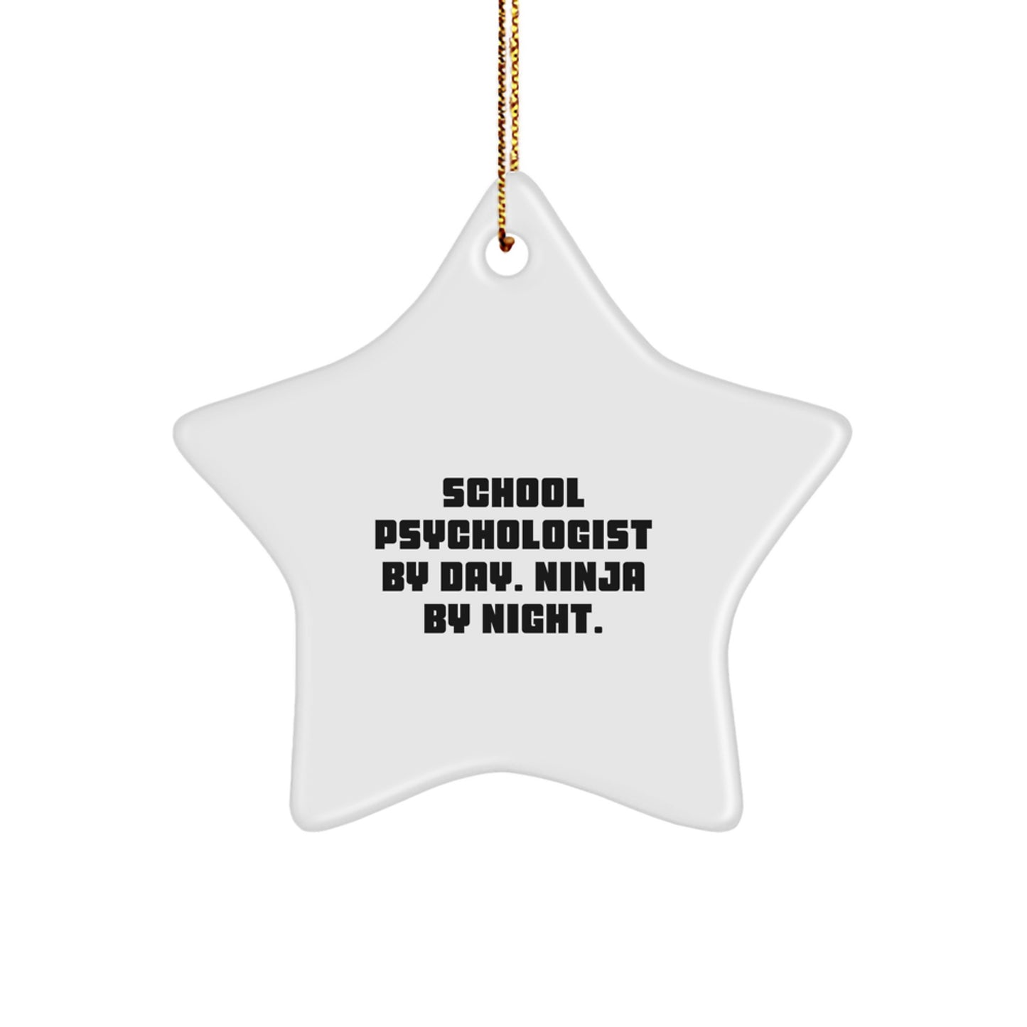 Funny School Psychologist Gifts from Friends for Christmas - Star Ornament Star Shaped By Day Ninja By Night - Image 1