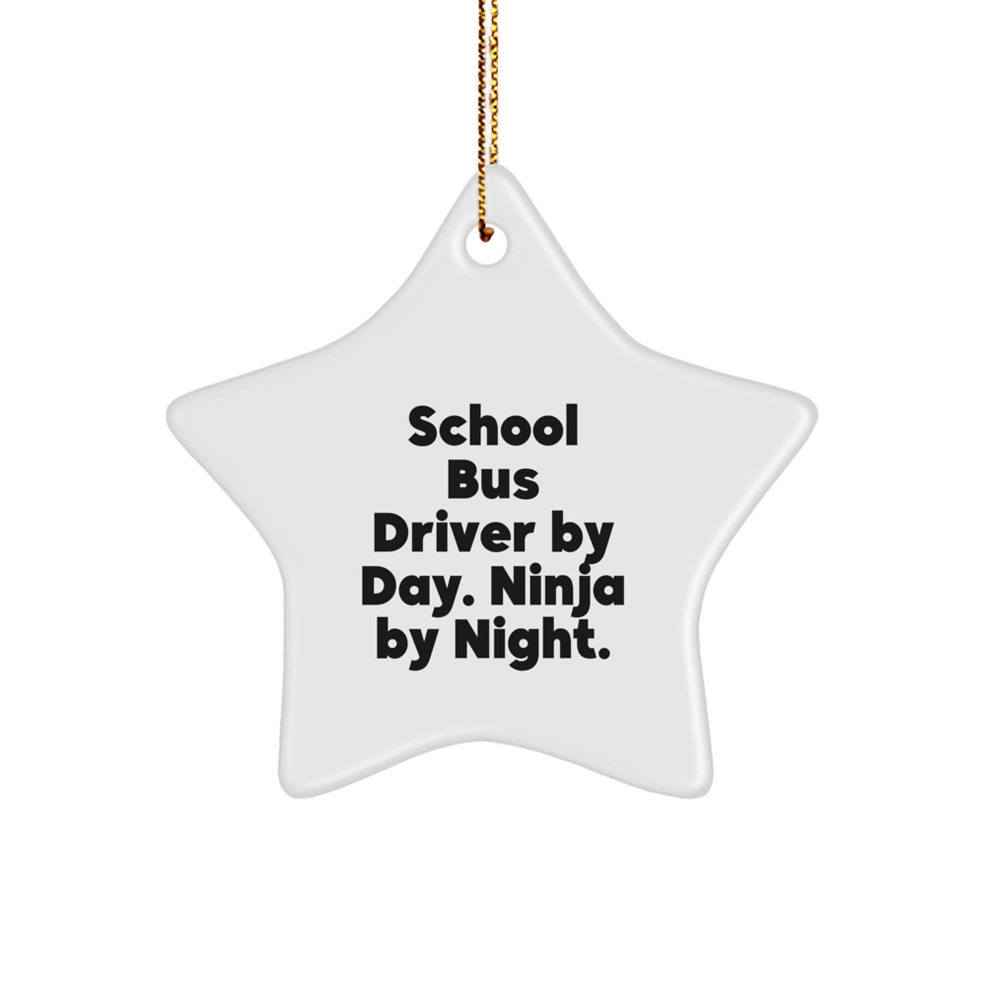 Funny School Bus Driver Star Ornament Gifts from Men to Friends for Christmas Unique Decorations By Day Ninja By Night - Image 1