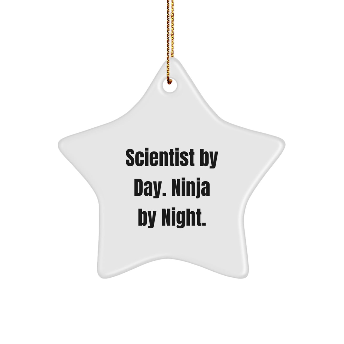 Funny Scientist Gifts with Star Ornament, Scientist By Day. Ninja By Night., Christmas Unique Gifts from Friends and Family - Image 1