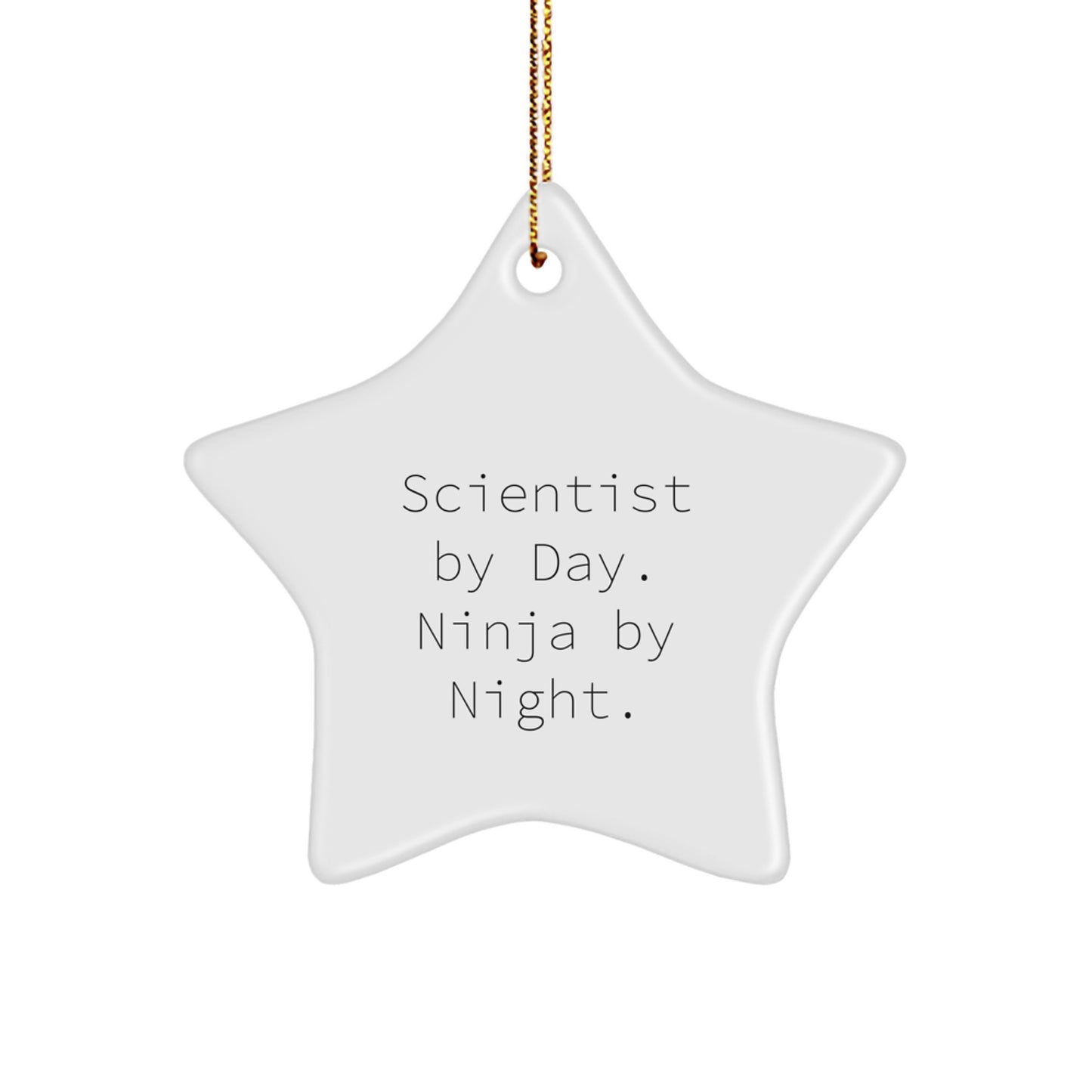 Funny Scientist Gifts from Friends - Cute Star Ornament with Scientist By Day. Ninja By Night. Quote, Perfect Christmas Unique Gifts for Scientist Men - Image 1