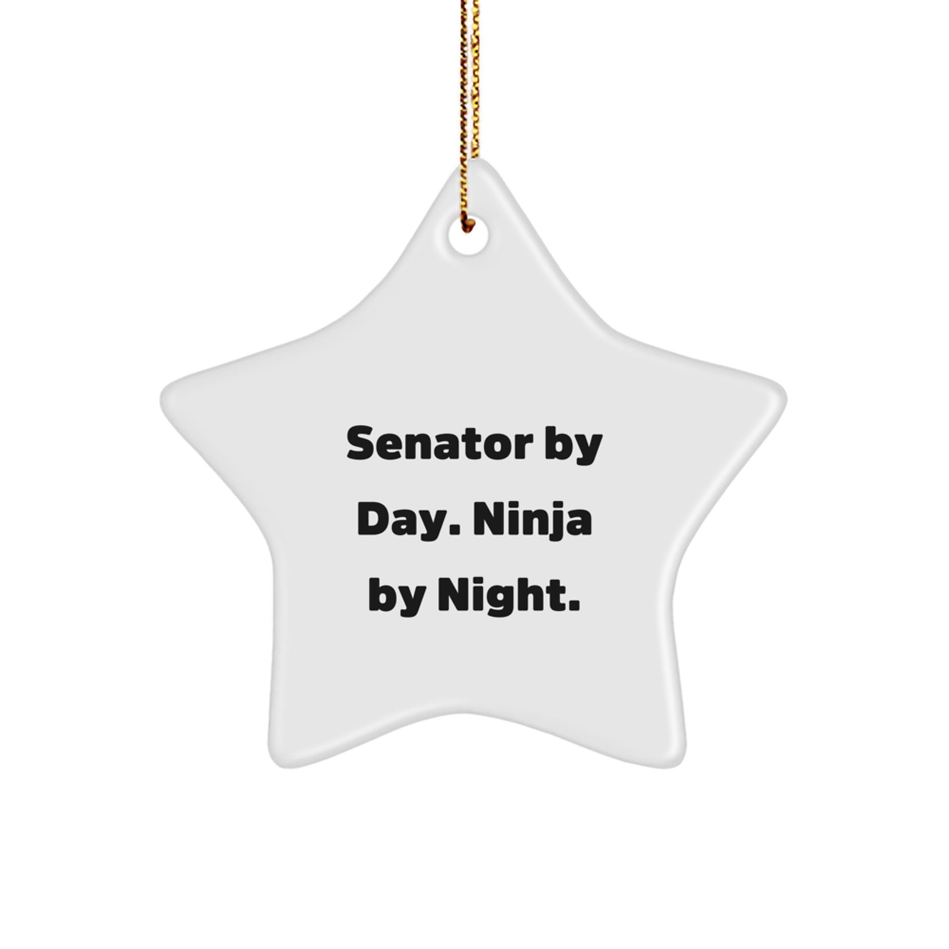 Senator Star Ornament, Funny Quote Gifts from Friends to Senator, Christmas Unique Star Decoration - Image 1