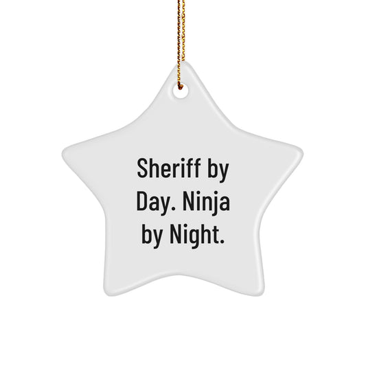 Funny Sheriff Gifts from Friends, Unique Star Ornament for Sheriff's Christmas, Sheriff By Day. Ninja By Night. - Image 1