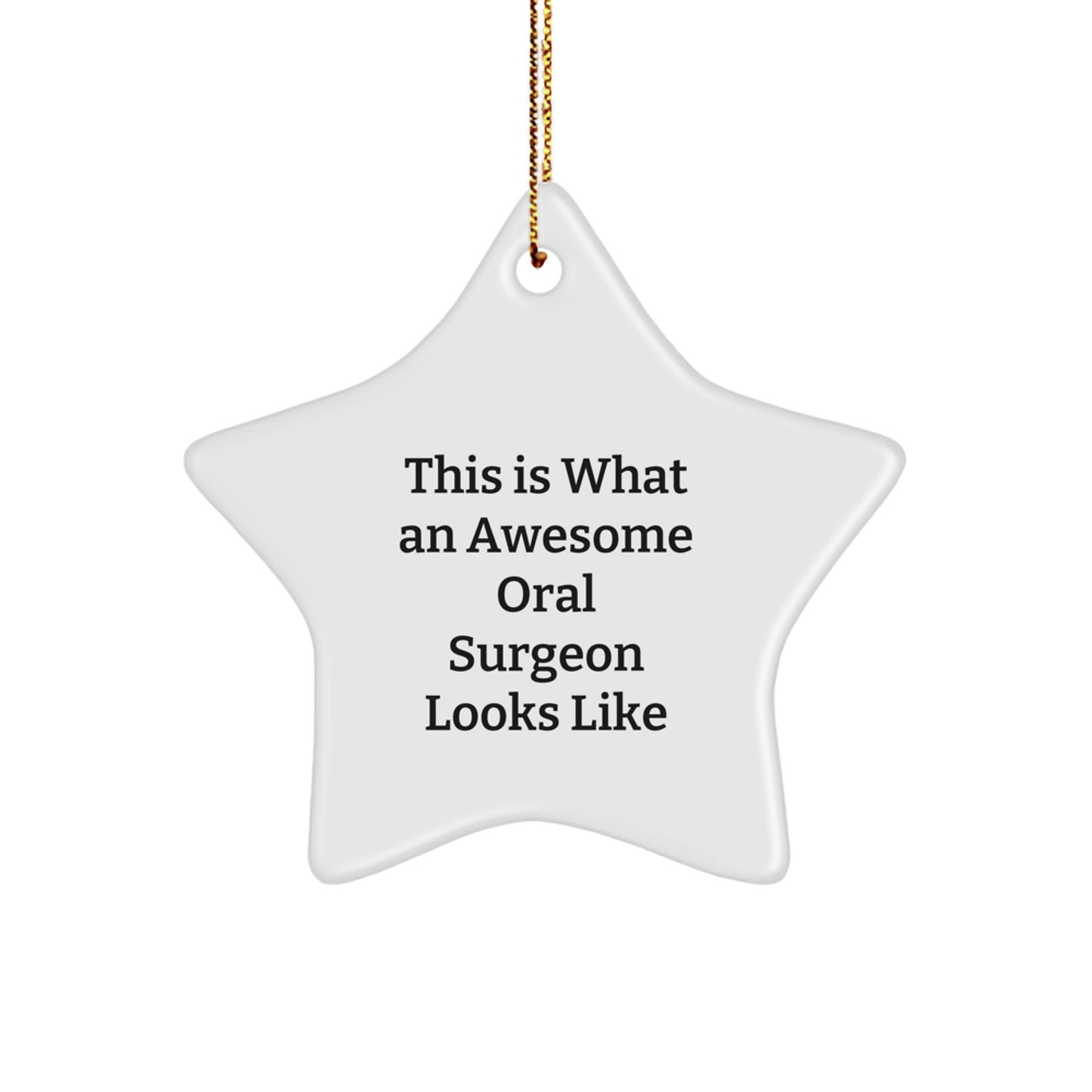 Funny Gifts from Friends to Awesome Oral Surgeon, Star Ornament, This Is What An Awesome Oral Surgeon Looks Like Christmas Unique Gifts - Image 1