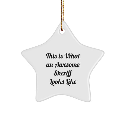 Sheriff Star Ornament Gifts from Friends for Christmas - 'This Is What An Awesome Sheriff Looks Like' Quote - Image 1