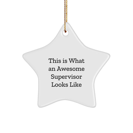 This Is What An Awesome Supervisor Looks Like, Funny Star Ornament Gifts from Family to Supervisor, Gifts for Supervisor, Christmas Unique Gifts - Image 1