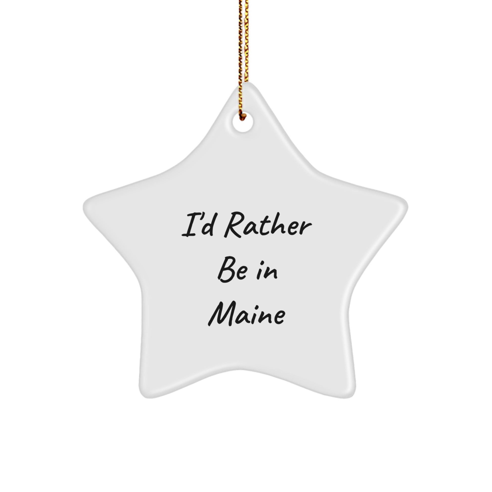 Maine Lovers Gifts from Friends for I'd Rather Be In Maine Star Ornament, Funny White Star Shaped Decor for Christmas Unique Gifts - Image 1
