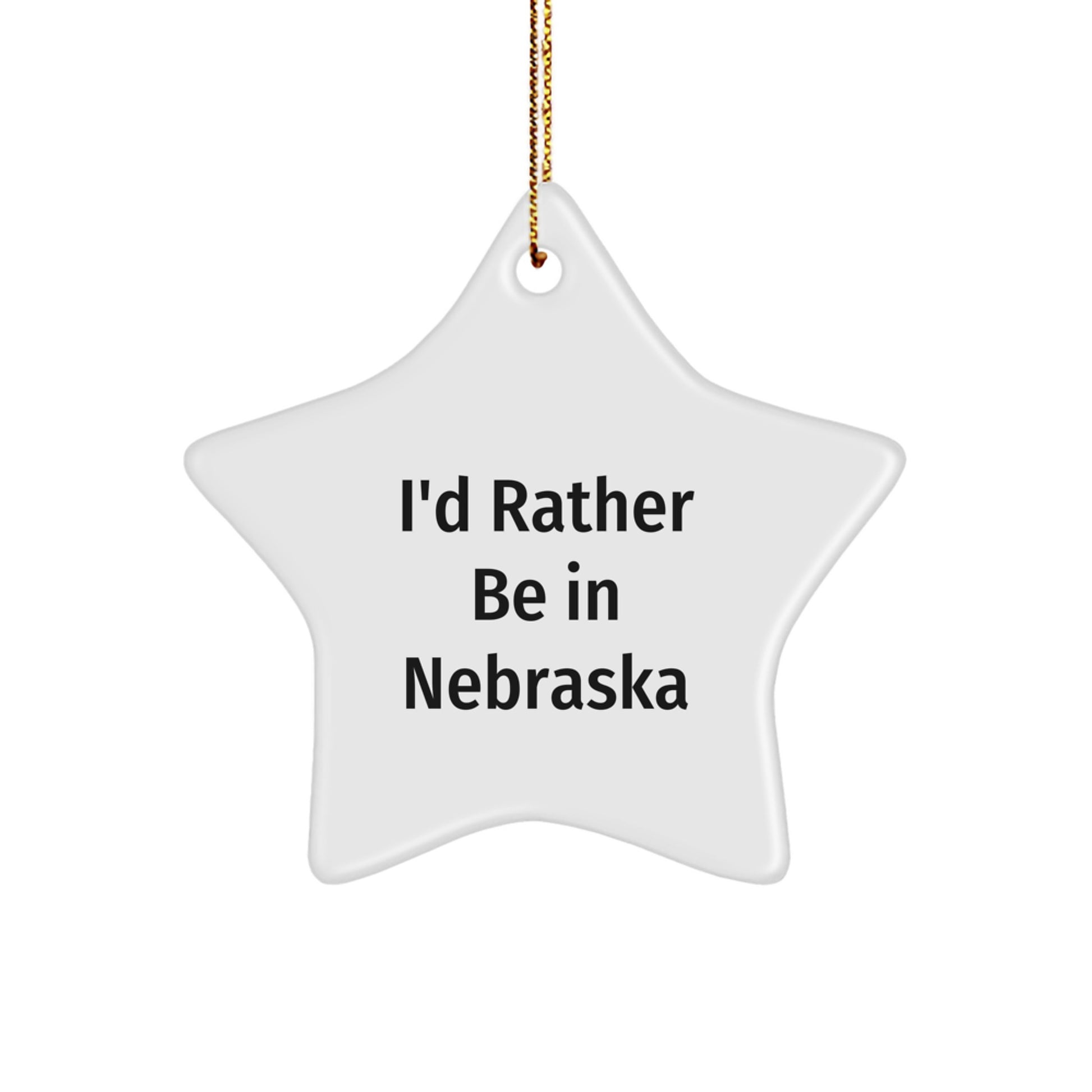 Funny Nebraska Star Ornament Gifts from Friends to Nebraska Men, 'I'd Rather Be In Nebraska' Quote, Christmas Unique Present - Image 1