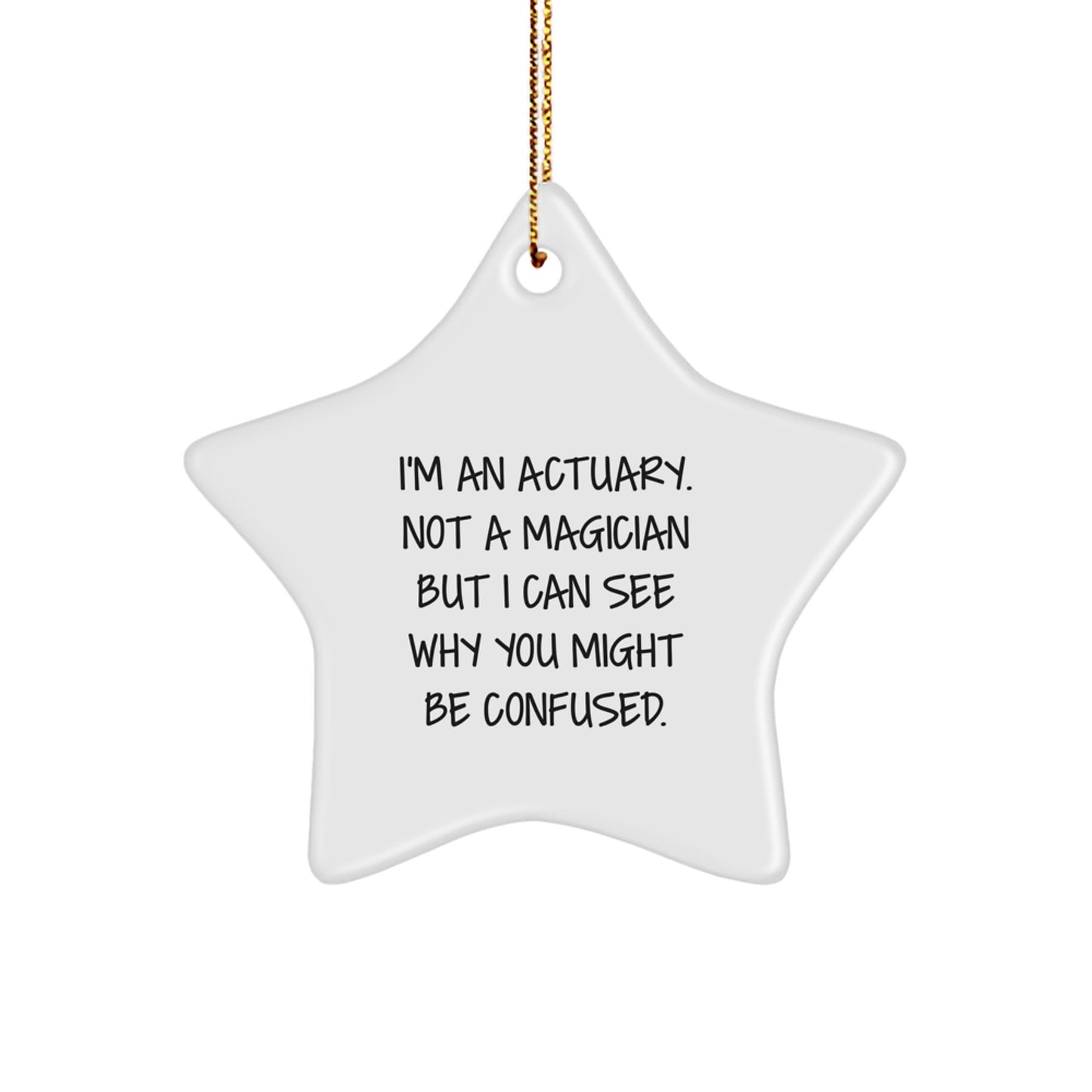 Actuary Gifts for Men, Women, and Friends - Funny Quote Star Ornament, Perfect Christmas Unique Gifts from Family - Image 1