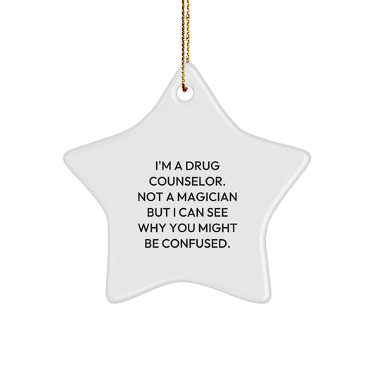 Funny Drug Counselor Star Ornament Gift for Christmas from Friends or Family - 'I'm A Drug Counselor, Not A Magician' - White Star Shaped MDF with Gold Cord - Image 1