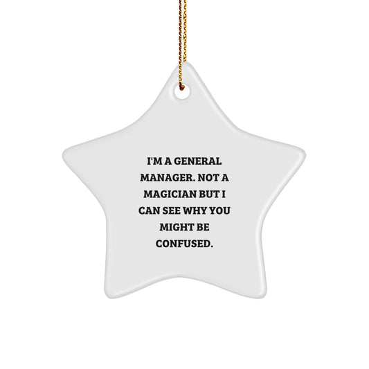 Funny General Manager Gifts - 'I'm A General Manager, Not A Magician' Star Ornament, Gifts from Friends for Christmas - Image 1