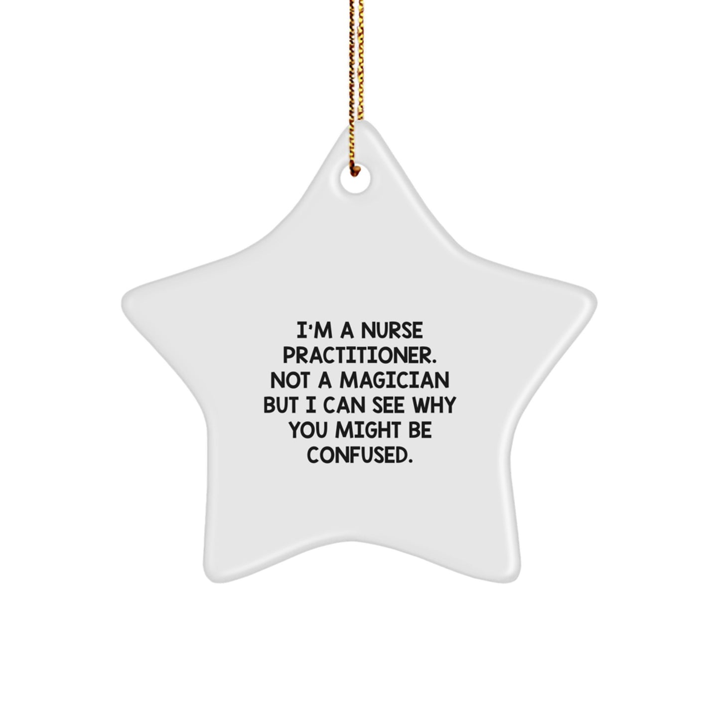 Funny Nurse Practitioner Gifts from Friends for Christmas - Star Ornament Quote - Image 1