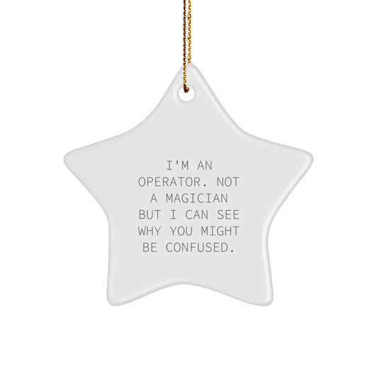 Funny Operator Quotes, Star Ornament for Operator Gifts, Gifts from Friends, Gifts for Operator, Christmas Unique Gifts, Durable MDF Star Decoration - Image 1