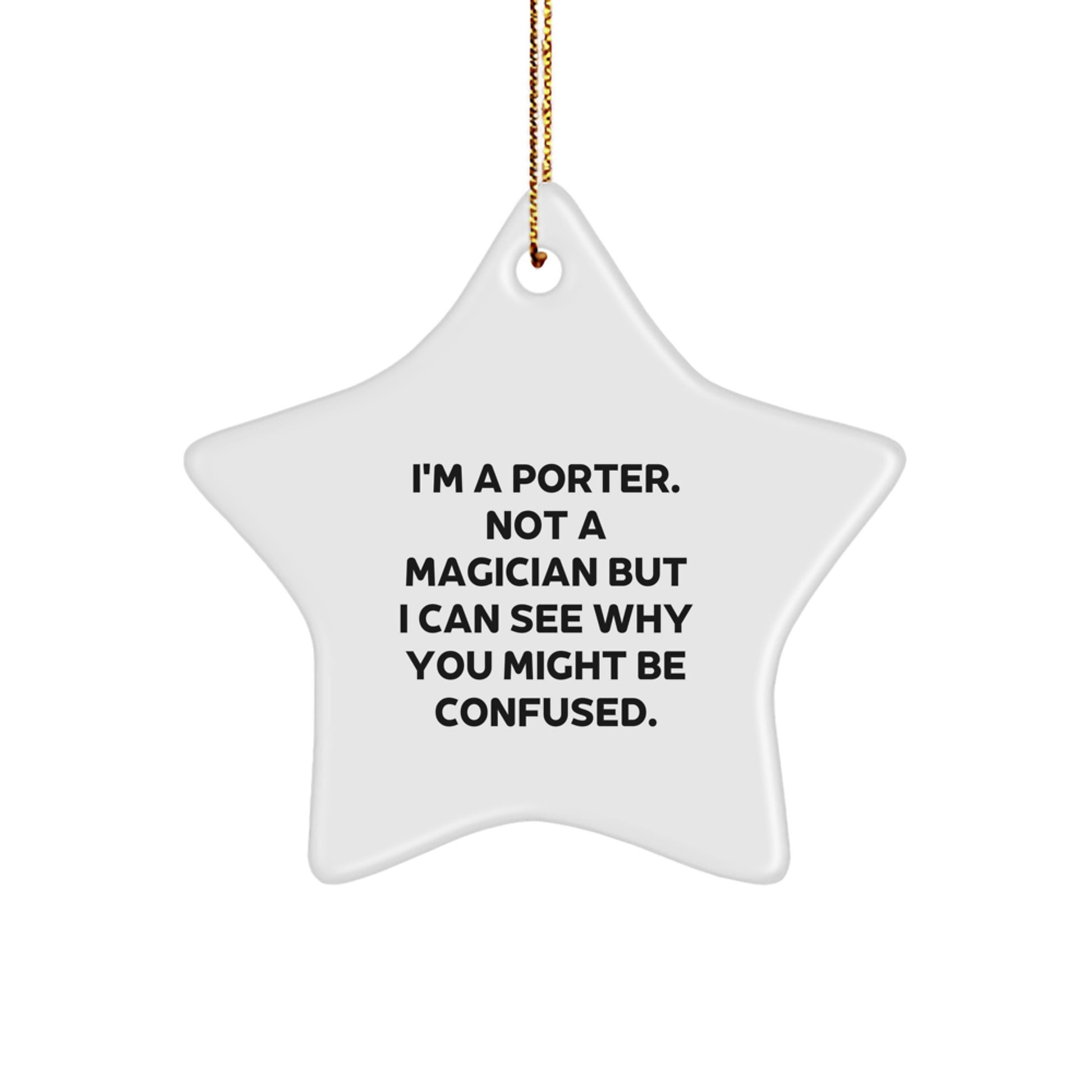 Porter Star Ornament, Funny Quote Gift from Friends to Family, White Color, 3.25 inches tall, Christmas Unique Presents - Image 1