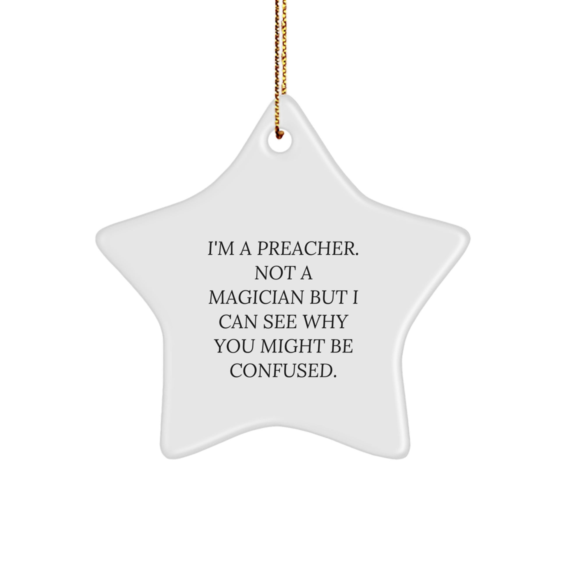 Funny Preacher Gifts - I'm A Preacher. Star Ornament for Christmas from Friends to Preacher - Image 1