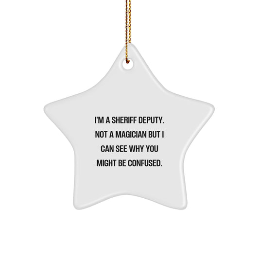 Funny Sheriff Deputy Gifts, Men's Star Ornament, Christmas Unique Decorations, I'm A Sheriff Deputy Not A Magician - Sheriff Deputy Star Ornament - Image 1