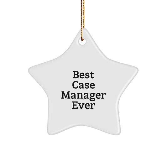 Fun Funny 'Best Case Manager Ever' Star Ornament Gifts from Friends for Christmas Unique Gifts - Image 1