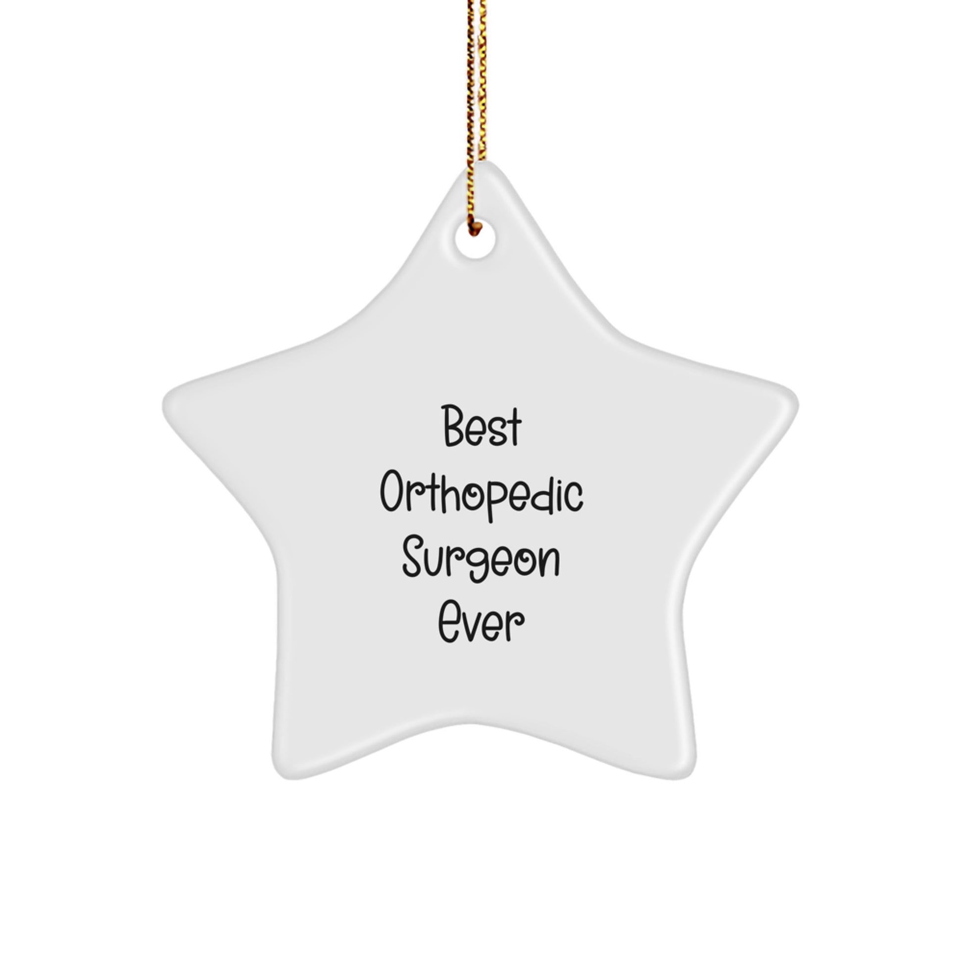 Funny Quote Star Ornament Gift for Orthopedic Surgeon, Best Orthopedic Surgeon Ever, Unique Christmas Unique Gifts from Family to Orthopedic Surgeon - Image 1