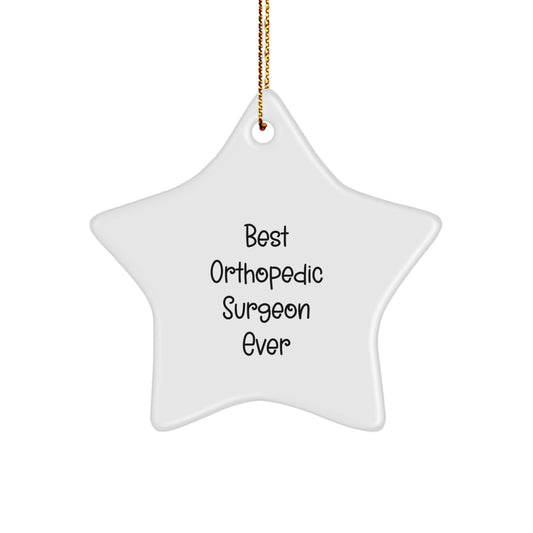 Funny Quote Star Ornament Gift for Orthopedic Surgeon, Best Orthopedic Surgeon Ever, Unique Christmas Unique Gifts from Family to Orthopedic Surgeon - Image 1