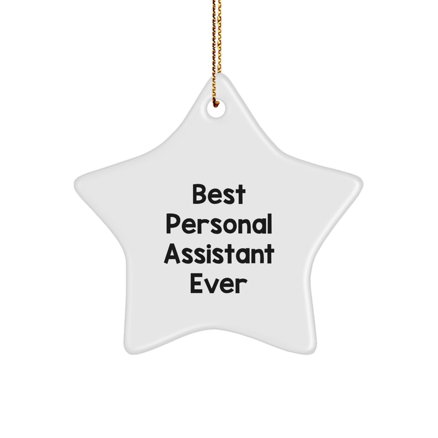 Funny Personal Assistant Gifts, Star Ornament with Best Quote for Men, White MDF with Glossy Finish and Gold Cord - Gifts from Friends for Christmas Unique Gifts - Image 1