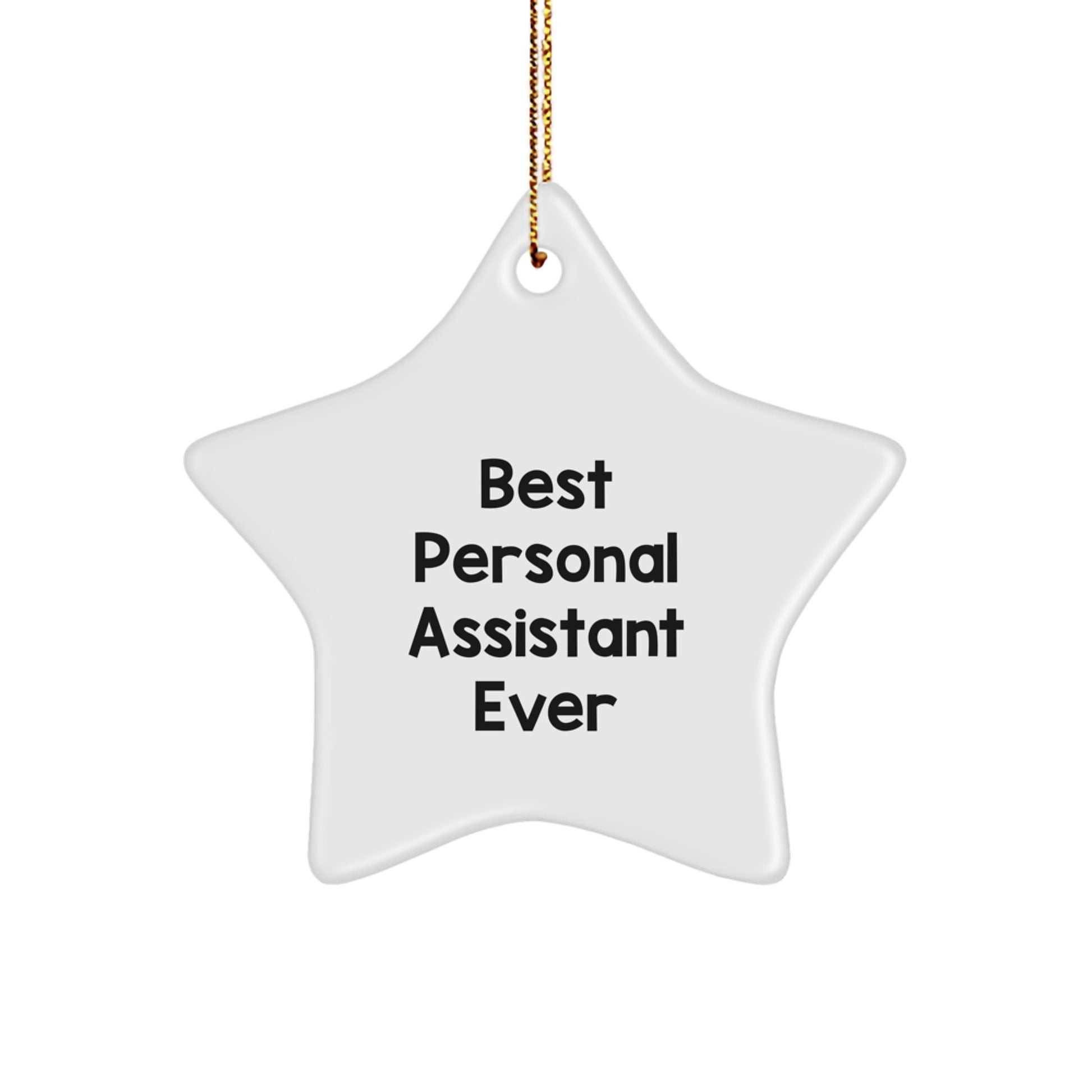 Funny Personal Assistant Gifts, Star Ornament with Best Quote for Men, White MDF with Glossy Finish and Gold Cord - Gifts from Friends for Christmas Unique Gifts - Image 1