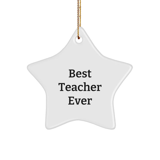 Funny Teacher Gifts from Friends - Best Teacher Ever Star Ornament for Christmas Unique Gifts for Teacher - Image 1