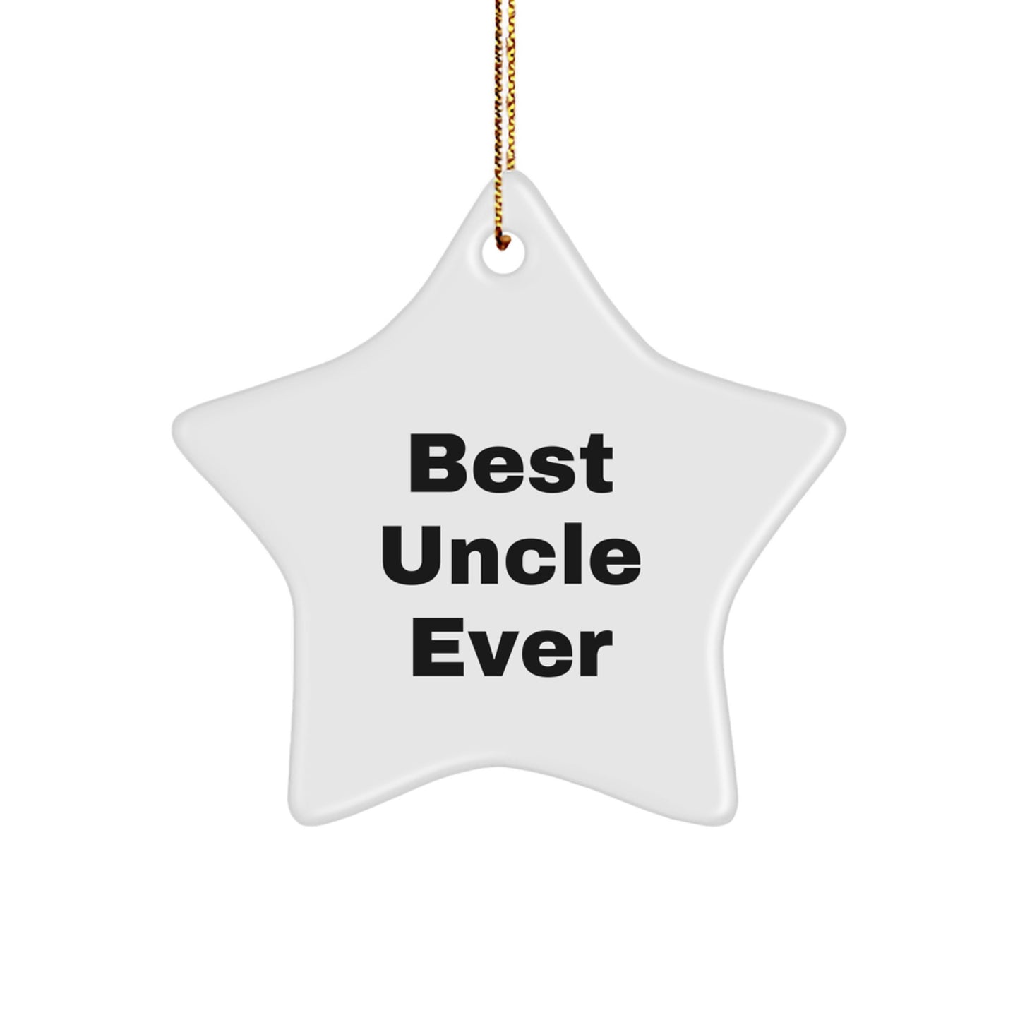 Funny Uncle Gifts, Best Uncle Ever Star Ornament, Christmas Unique Gifts from Men to Uncle, Gifts for Uncle - Image 1