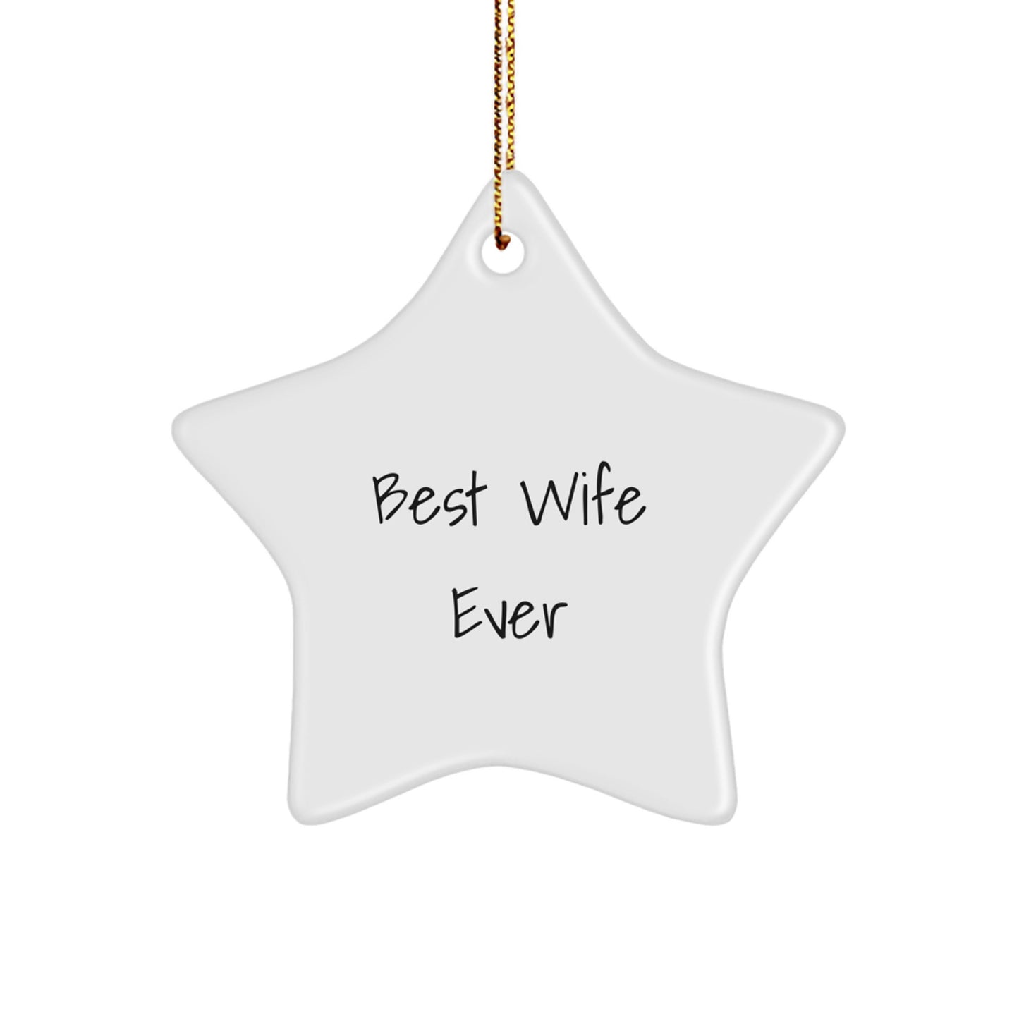 Gifts from Men to Best Wife Ever - Star Ornament, Funny Quote, White Color, Christmas Unique Gifts for Wife - Image 1