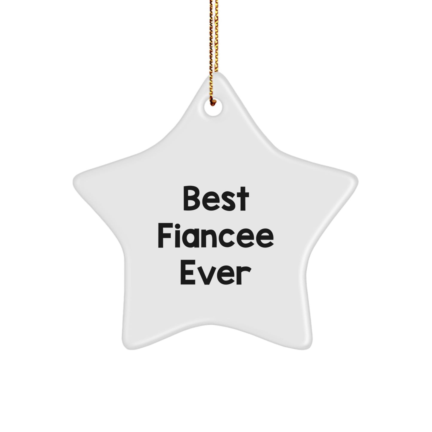 Funny Fiancee Gifts for Her, Christmas Star Ornament 'Best Fiancee Ever', Unique Gift from Men to Fiancee - Image 1