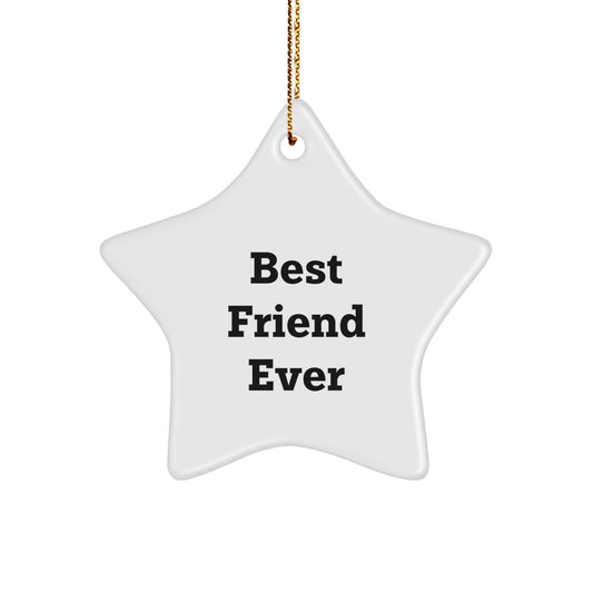 Funny Friend Star Ornament, Best Friend Ever, White Color, Star Shaped, Gifts from Friends for Friends, Unique Christmas Unique Gifts - Image 1
