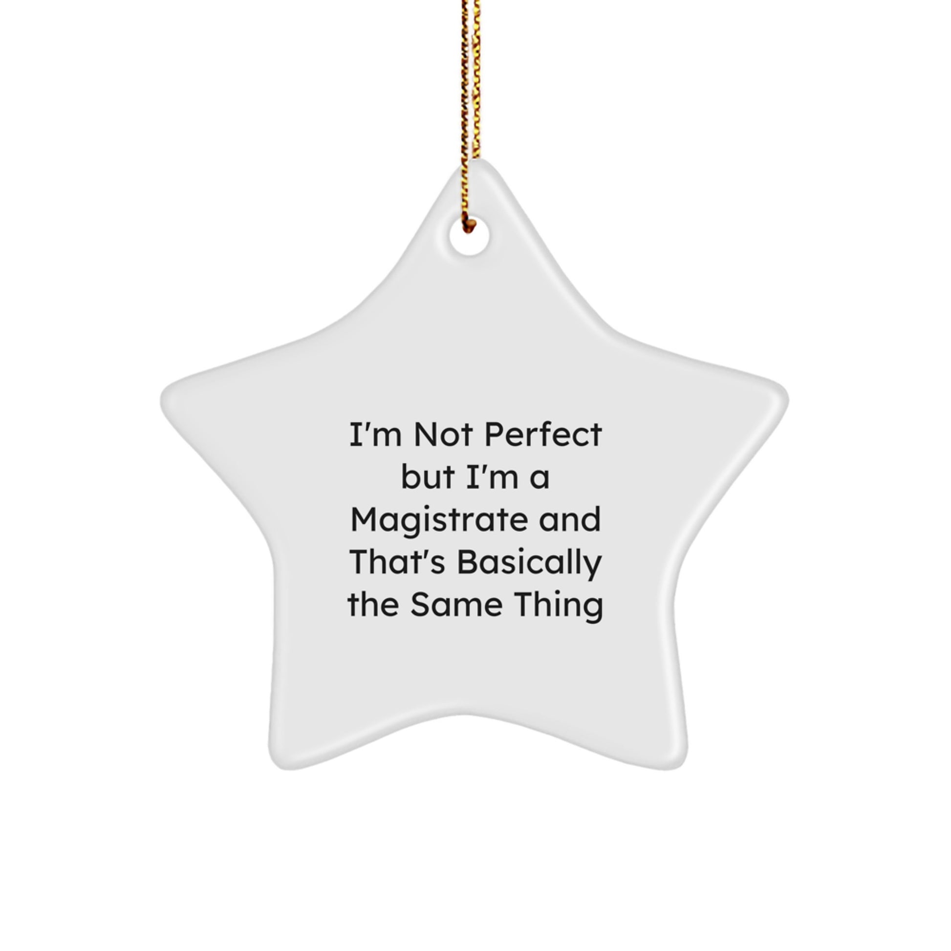 Funny Magistrate Star Ornament Gifts from Friends for Men and Women, I'm Not Perfect But I'm A Magistrate Christmas Unique Gift - Image 1