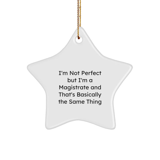 Funny Magistrate Star Ornament Gifts from Friends for Men and Women, I'm Not Perfect But I'm A Magistrate Christmas Unique Gift - Image 1