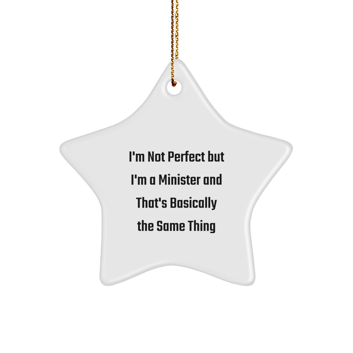 Funny Minister Gifts, I'm Not Perfect But I'm A Minister And That's Basically The Same Thing Star Ornament, Christmas Unique Gifts from Friends to Minister - Image 1