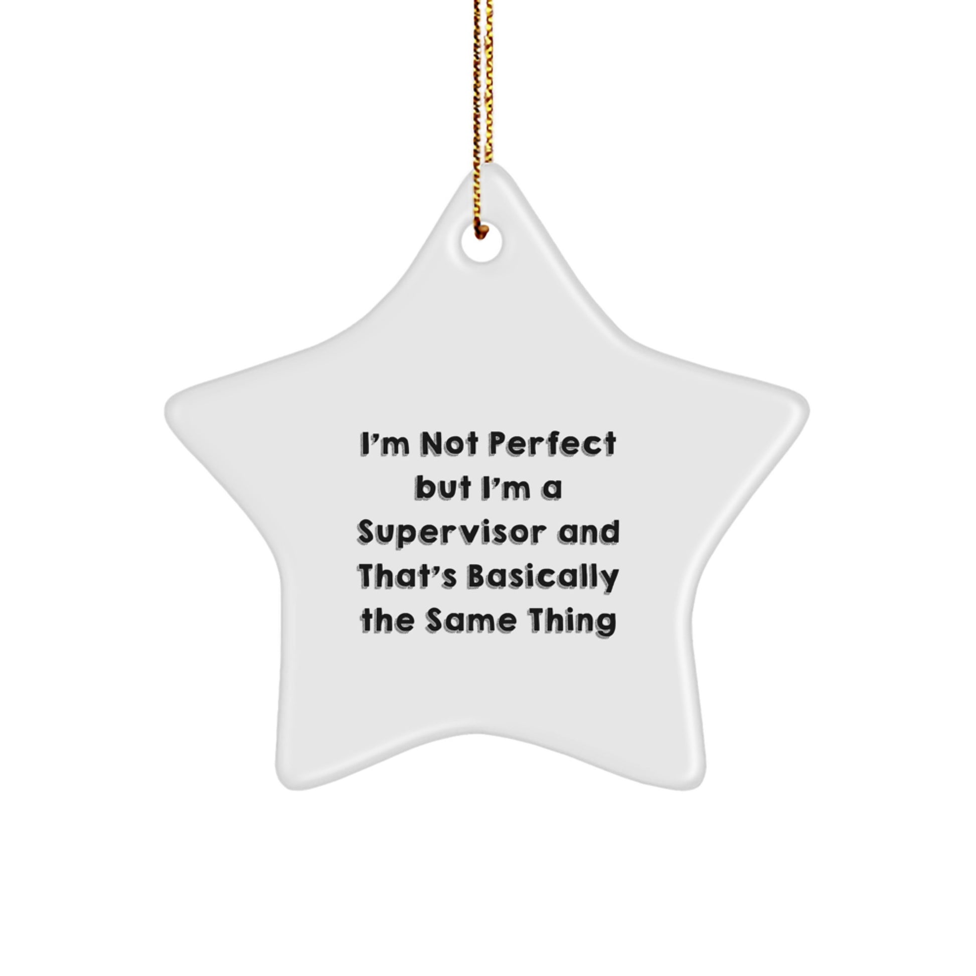 Funny Supervisor Gifts from Friends for Christmas - 'I'm Not Perfect' Star Ornament, White, 3.25'' tall - Image 1