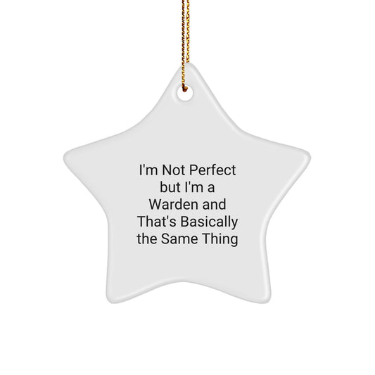 Funny Warden Star Ornament Gifts from Men to Warden Friends at Christmas, Warden Decor, I'm Not 'Perfect' but I'm a Warden Star Ornament, Gifts for Warden - Image 1