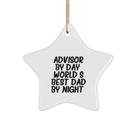 Funny Advisor Star Ornament Gifts from Men - 'Advisor By Day, World's Best Dad By Night' Christmas Unique Gifts for Advisor - Image 1