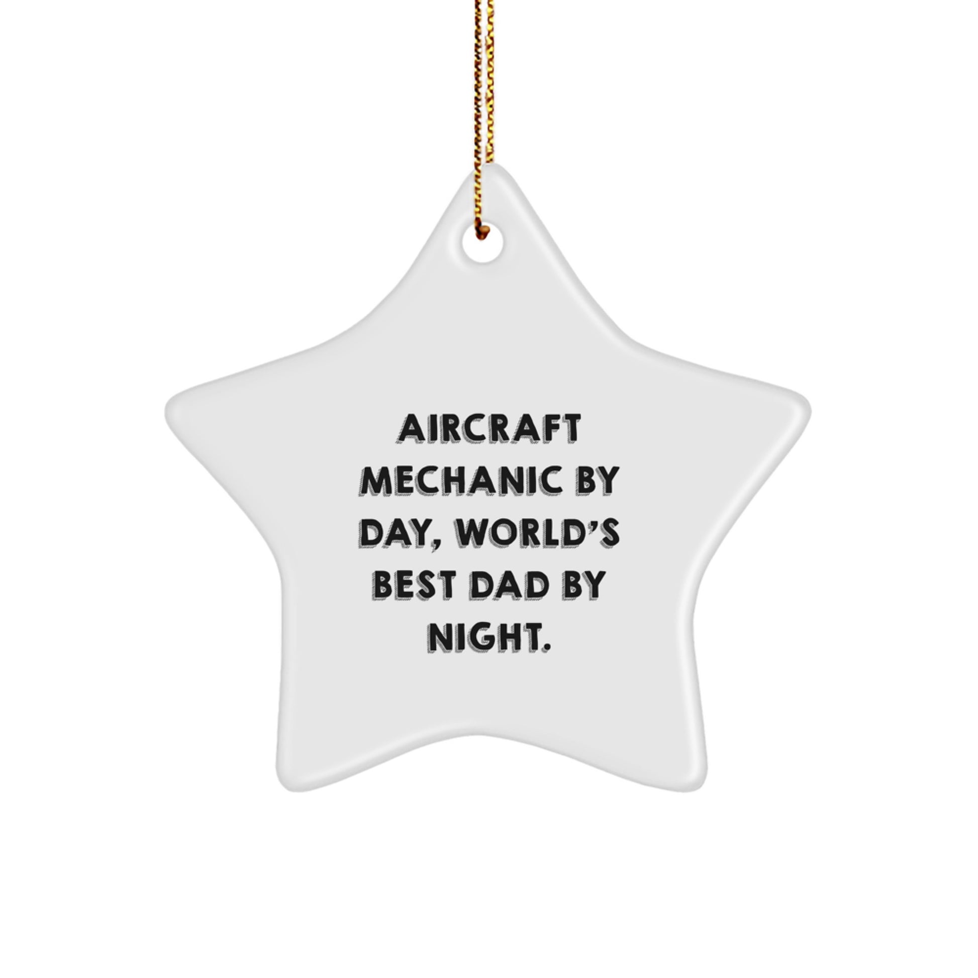 Funny Aircraft Mechanic Gifts: 'Aircraft Mechanic By Day, World's Best Dad By Night.' Star Ornament for Christmas, Gifts from Dad to Aircraft Mechanic - Image 1