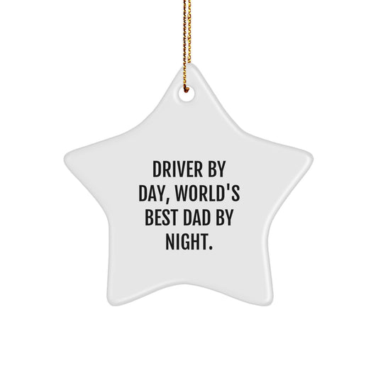 Driver Gifts, Funny Star Ornament, 'Driver By Day, World's Best Dad By Night.' Christmas Unique Gift for Him, from Friends and Family - Image 1