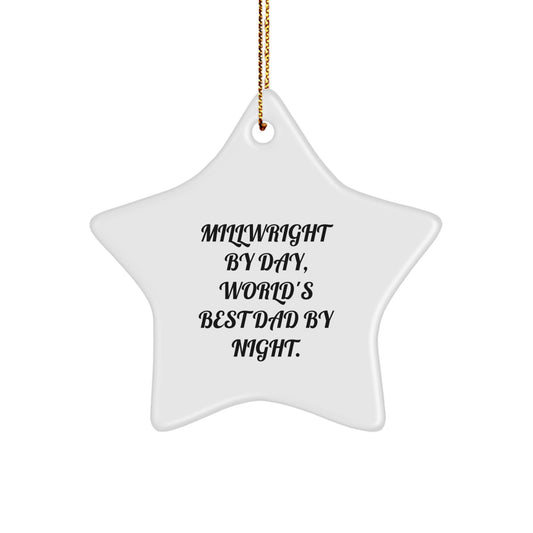 Funny Millwright Gifts for Men by Day, World's Best Dad Star Ornament for Christmas - Image 1