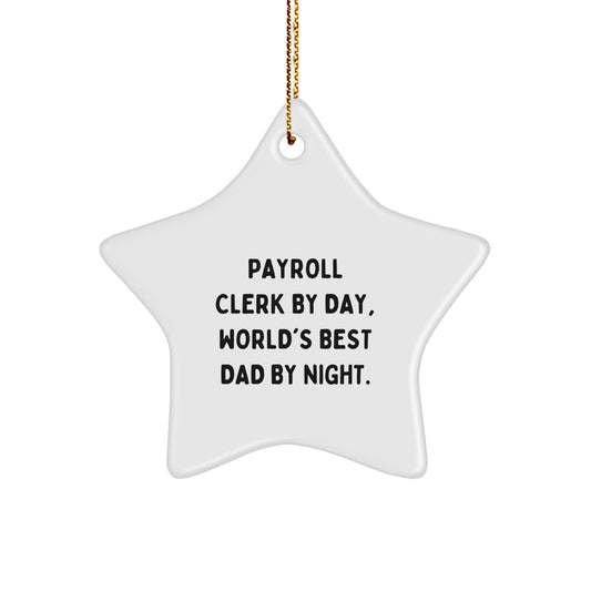 Payroll Clerk Gifts, Star Ornament, Funny Quote 'Payroll Clerk By Day, World's Best Dad By Night.' for Men from Friends, Unique Christmas Unique Gifts for Payroll Clerks - Image 1