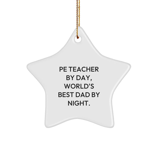 Funny PE Teacher Gifts from Dad - Christmas Unique Star Ornament for PE Teacher By Day, World's Best Dad By Night. - Image 1