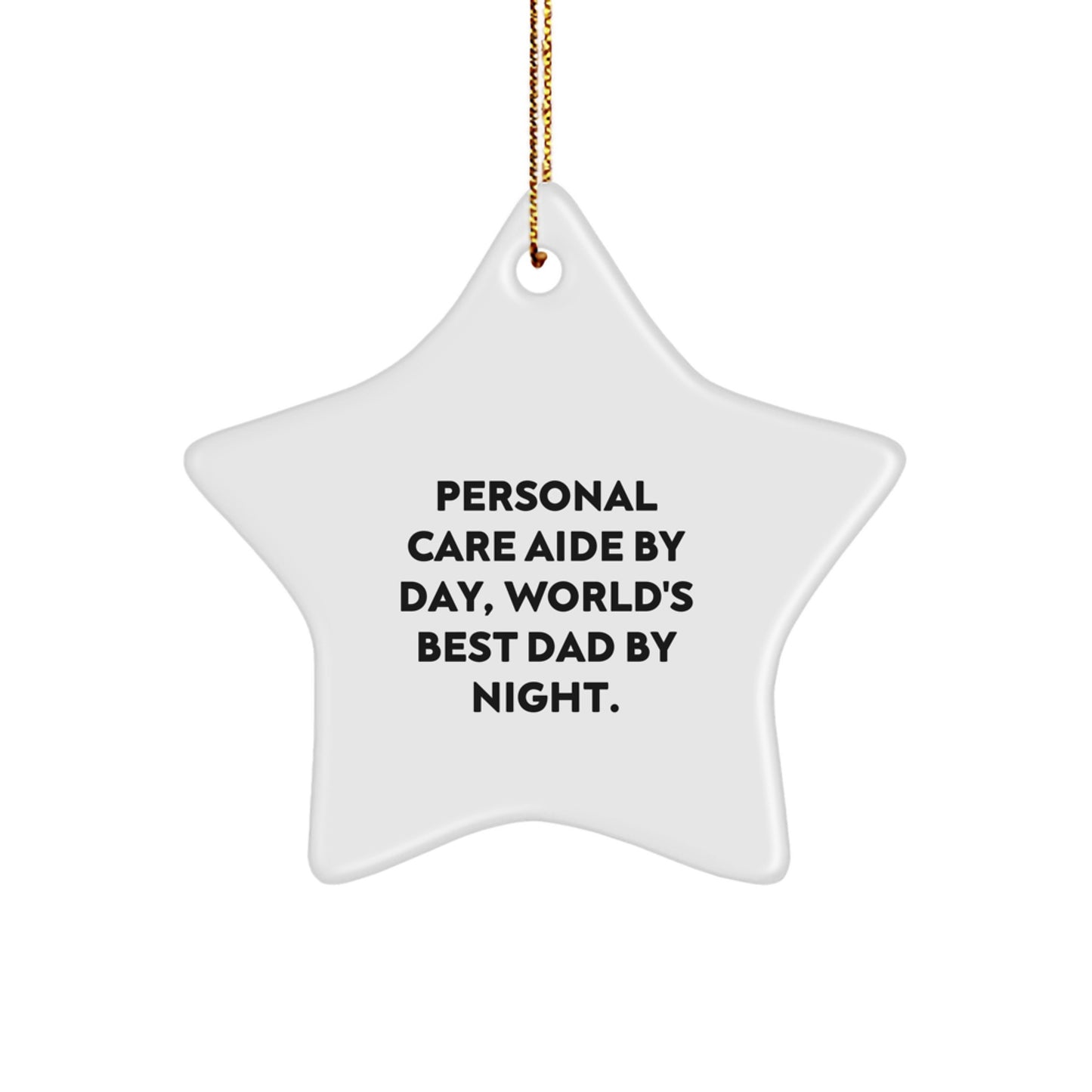 Personal Care Aide Gifts from Men, Star Ornament with Funny Quote, Perfect for Christmas, Gifts for Personal Care Aides - Image 1