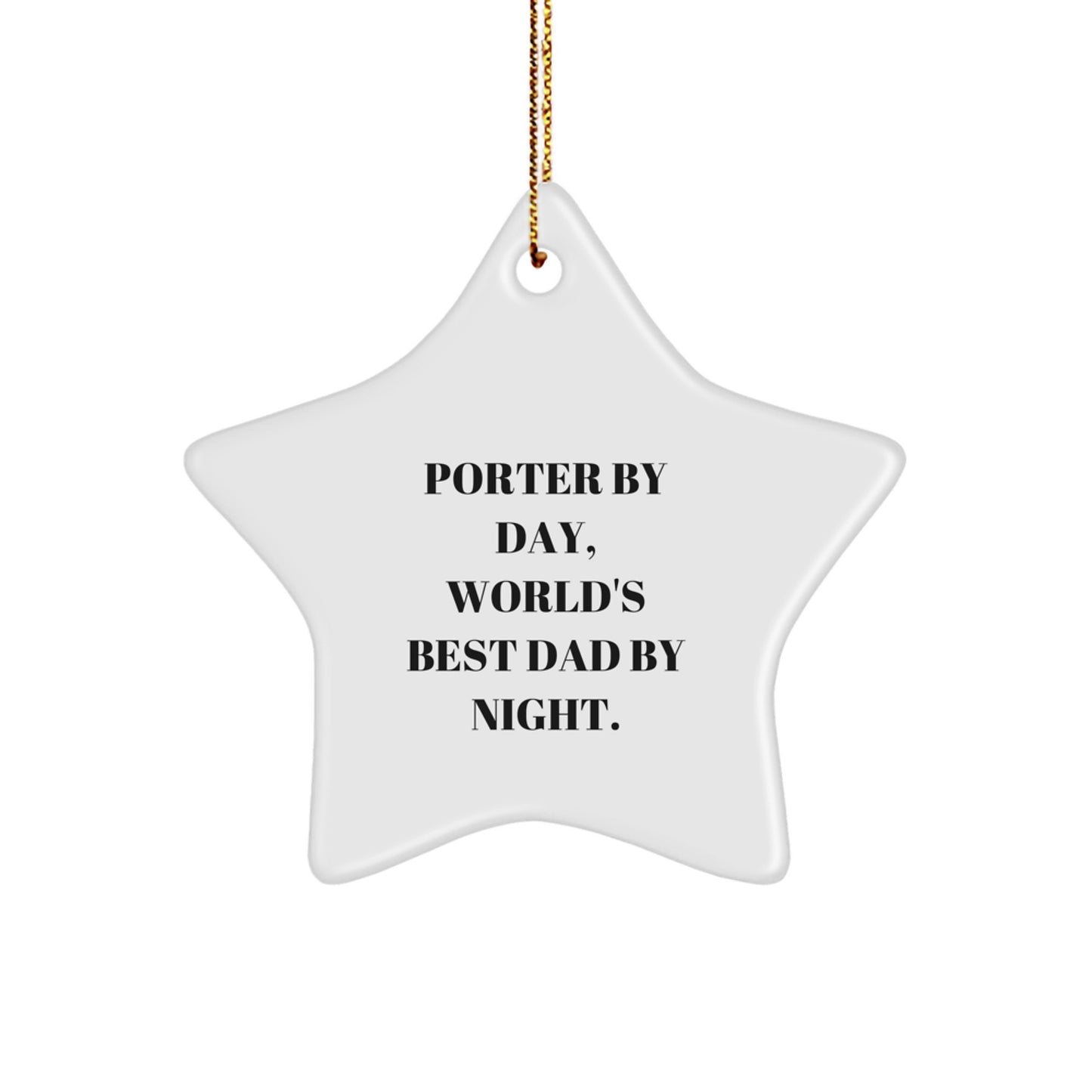 Porter Gifts, Star Ornament, Funny Quote, Christmas Unique Gifts from Family to Porter - Image 1