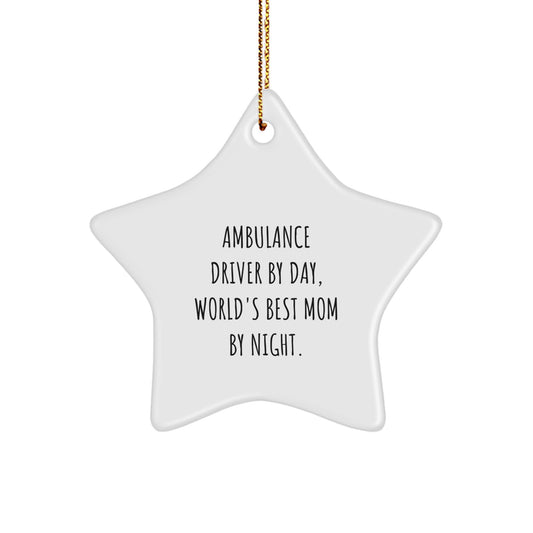 Ambulance Driver Gifts from Mom - Funny Star Ornament for Ambulance Driver By Day, World's Best Mom By Night, Christmas Unique Gifts - Image 1